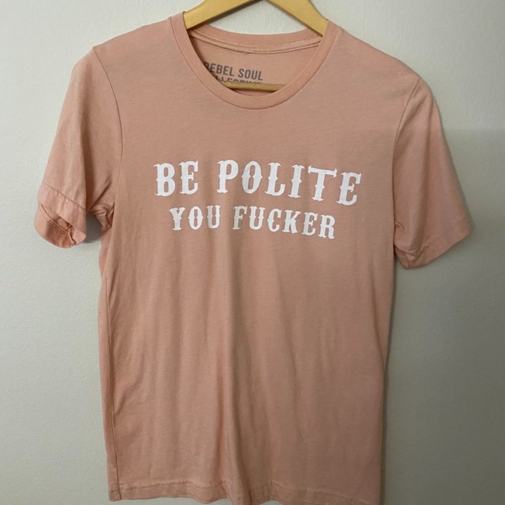 Be Polite Rebel Soul Collective Tee - S
